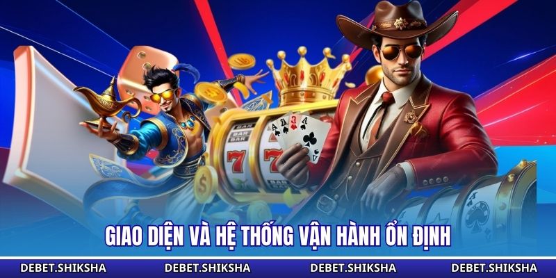 Slot Debet Giao diện và hệ thống vận hành ổn định
