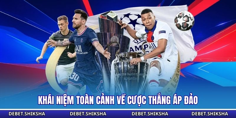 Cược Thắng Áp Đảo - Nhận Diện Thế Trận Một Chiều Hiệu Quả Khái niệm toàn cảnh về cược thắng áp đảo