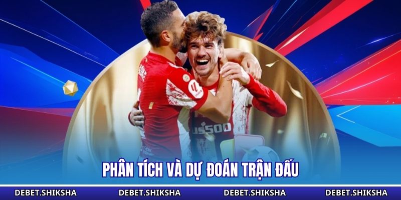 Thể Thao Debet Phân tích và dự đoán trận đấu
